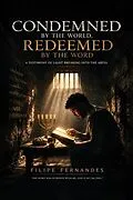 E-Book (epub) Condemned by the World, Redeemed by the Word von Filipe Fernandes