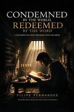 E-Book (epub) Condemned by the World, Redeemed by the Word von Filipe Fernandes