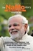 Kartonierter Einband The Namo Story: A Political Story von Kingshuk Nag