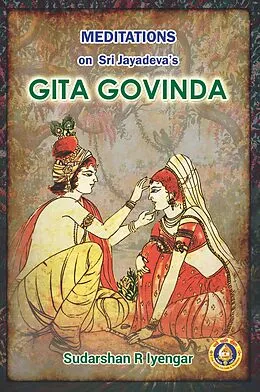 E-Book (epub) Meditations on Sri Jayadeva's Gita Govinda von Sudarshan R Iyengar