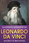 E-Book (epub) Illustrated Biography of Leonardo Da Vinci von Maurice W Brockwell, Gp Editors