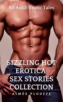 E-Book (epub) Sizzling Hot Erotica Sex Stories Collection von Aimee Plouffe