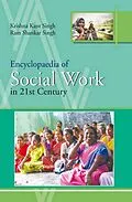 E-Book (epub) Encyclopaedia Of Social Work In 21st Century von Krishna Kant Singh, Ram Shankar Singh