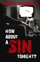 E-Book (epub) How About A Sin Tonight? von Novoneel Chakravorty