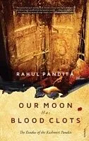 E-Book (epub) Our Moon Has Blood Clots von Rahul Pandita