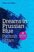 E-Book (epub) Dreams in Prussian Blue von Paritosh Uttam