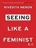 E-Book (epub) Seeing Like a Feminist von Nivedita Menon