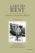 E-Book (epub) Laid to Rest: The Controversy over Subhas Chandra Bose's Death von Ashis Ray