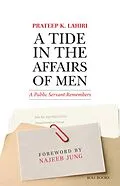 E-Book (epub) A Tide in the Affairs of Men: A Public Servant Remembers von Prateep K. Lahiri
