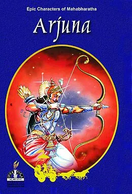 E-Book (epub) Arjuna (Epic Characters of Mahabharatha) von Sri Hari