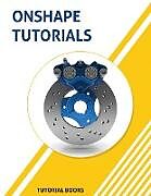 Couverture cartonnée Onshape Tutorials de Tutorial Books