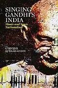 E-Book (epub) Singing Gandhi's India - Music and Sonic Nationalism von Lakshmi Subramanian