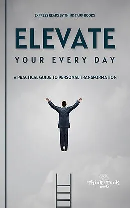 E-Book (epub) Elevate Your Every Day von Gaurav Sharma