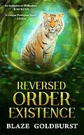 E-Book (epub) Reversed Order Existence von Blaze Goldburst