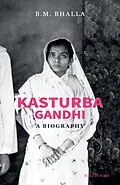 E-Book (epub) KASTURBA GANDHI: A BIOGRAPHY von B. M. Bhalla