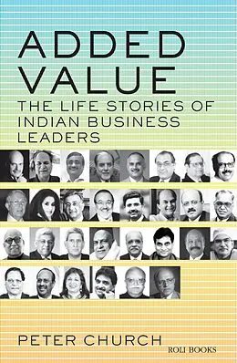 E-Book (epub) ADDED VALUE: THE LIFE STORIES OF INDIAN BUSINESS LEADERS von Peter Church