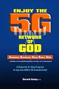 E-Book (epub) Enjoy the 5G Network of God von Gerard Assey