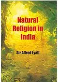E-Book (epub) Natural Religion In India von Alfred Lyall