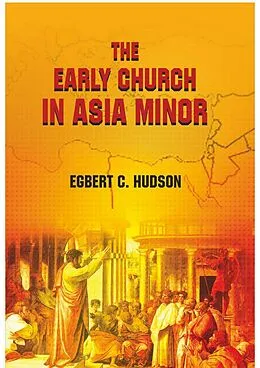 E-Book (epub) Early Church in Asia Minor von Egbert C. Hudson