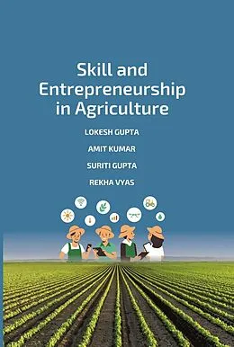 ePUB Skill and Entrepreneurship in Agriculture von Lokesh Gupta, Amit Kumar, Suriti Gupta