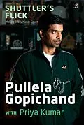 E-Book (epub) Shuttler's Flick von Pullela Gopichand, Priya Kumar