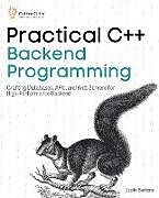 Couverture cartonnée Practical C++ Backend Programming de Justin Barbara