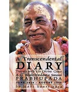 E-Book (epub) A Transcendental Diary: Travels with His Divine Grace A.C. Bhaktivedanta Swami Prabhupada: Volume Three von Hari Sauri Dasa