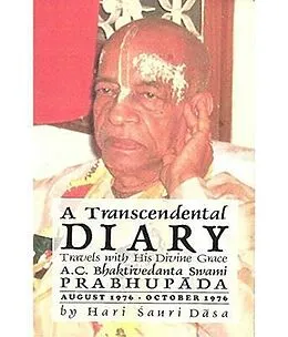 E-Book (epub) A Transcendental Diary: Travels with His Divine Grace A.C. Bhaktivedanta Swami Prabhupada: Volume Four von Hari Sauri Dasa