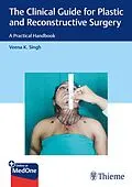 E-Book (pdf) The Clinical Guide for Plastic and Reconstructive Surgery von Veena Singh