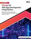 E-Book (epub) Ultimate Django for Web App Development Using Python von Leonardo Luis Lazzaro