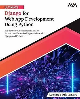 E-Book (epub) Ultimate Django for Web App Development Using Python von Leonardo Luis Lazzaro