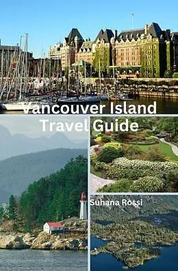 E-Book (epub) Vancouver Island Travel Guide von Suhana Rossi
