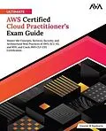 E-Book (epub) Ultimate AWS Certified Cloud Practitioner's Exam Guide von Gaurav H Kankaria