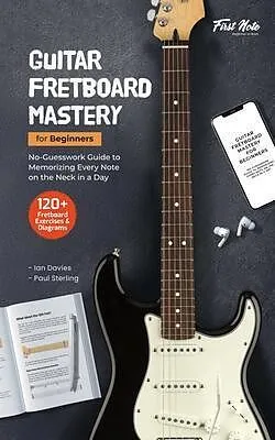 E-Book (epub) Guitar Fretboard Mastery for Beginners von Ian Davies, Paul Sterling