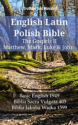 eBook (epub) English Latin Polish Bible - The Gospels II - Matthew, Mark, Luke & John de Truthbetold Ministry