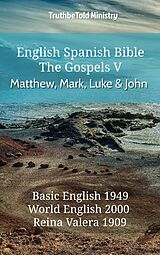 eBook (epub) English Spanish Bible - The Gospels V - Matthew, Mark, Luke and John de Truthbetold Ministry