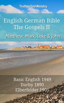 eBook (epub) English German Bible II - The Gospels - Matthew, Mark, Luke and John de Truthbetold Ministry