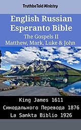 eBook (epub) English Russian Esperanto Bible - The Gospels II - Matthew, Mark, Luke & John de Truthbetold Ministry