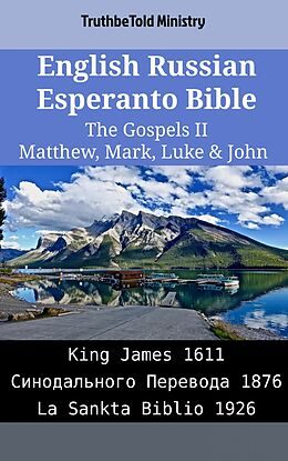 eBook (epub) English Russian Esperanto Bible - The Gospels II - Matthew, Mark, Luke & John de Truthbetold Ministry