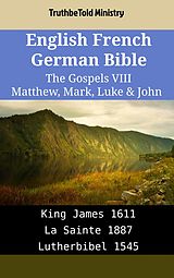 eBook (epub) English French German Bible - The Gospels VIII - Matthew, Mark, Luke & John de Truthbetold Ministry