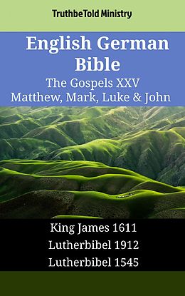 eBook (epub) English German Bible - The Gospels XXV - Matthew, Mark, Luke & John de Truthbetold Ministry