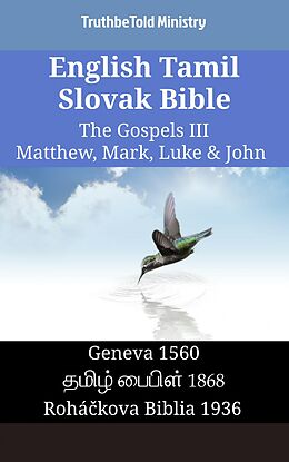 E-Book (epub) English Tamil Slovak Bible - The Gospels III - Matthew, Mark, Luke & John von Truthbetold Ministry