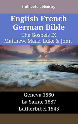 eBook (epub) English French German Bible - The Gospels IX - Matthew, Mark, Luke & John de Truthbetold Ministry