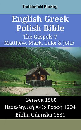 eBook (epub) English Greek Polish Bible - The Gospels V - Matthew, Mark, Luke & John de Truthbetold Ministry