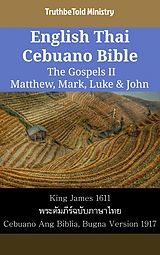 eBook (epub) English Thai Cebuano Bible - The Gospels II - Matthew, Mark, Luke & John de Truthbetold Ministry