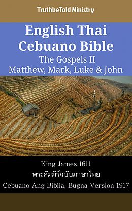 eBook (epub) English Thai Cebuano Bible - The Gospels II - Matthew, Mark, Luke & John de Truthbetold Ministry