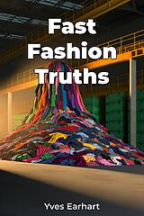 E-Book (epub) Fast Fashion Truths von Yves Earhart