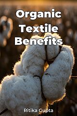 E-Book (epub) Organic Textile Benefits von Ritika Gupta