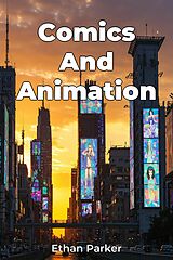 E-Book (epub) Comics And Animation von Ethan Parker