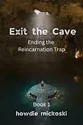 Kartonierter Einband Exit the Cave von Howdie Mickoski